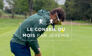 Le Conseil du mois – par Jérémie Felenc - Open Golf Club